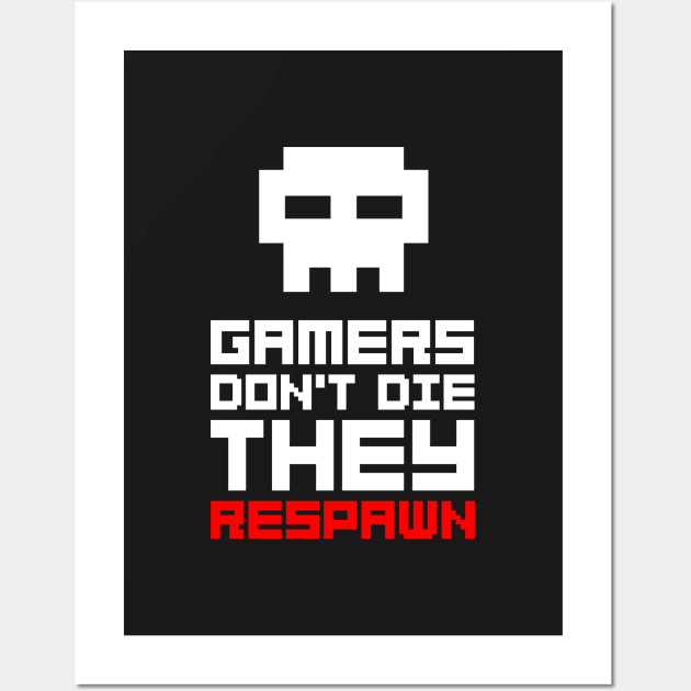 Gamers don't die Wall Art by Cocolima
